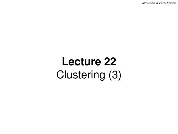 lecture 22 clustering 3