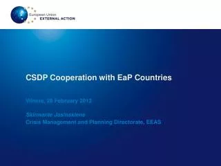 CSDP Cooperation with EaP Countries Vilnius, 28 February 2013 Skirmante Jasinskiene