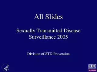 All Slides Sexually Transmitted Disease Surveillance 2005