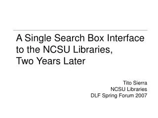 A Single Search Box Interface to the NCSU Libraries, Two Years Later
