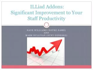 ILLiad Addons : Significant Improvement to Your Staff Productivity
