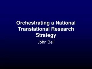 Orchestrating a National Translational Research Strategy