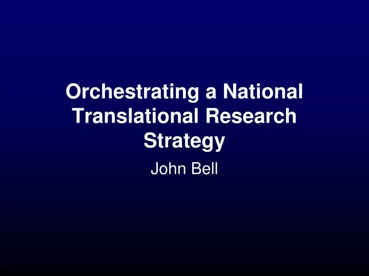 orchestrating a national translational research strategy