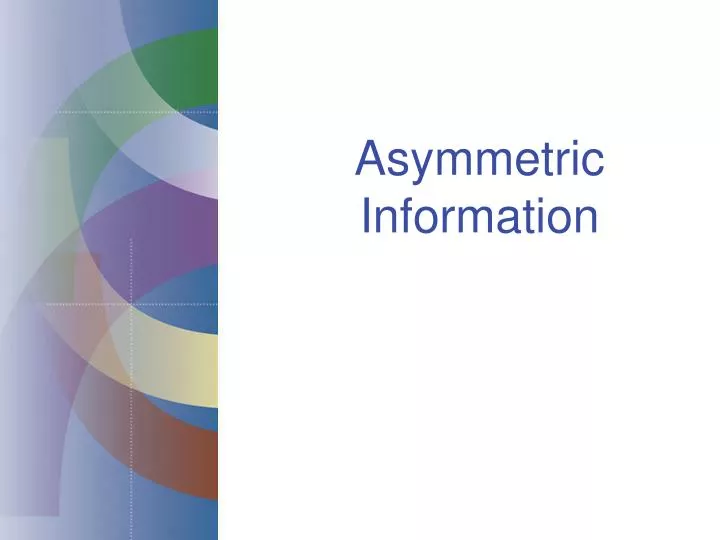 asymmetric information