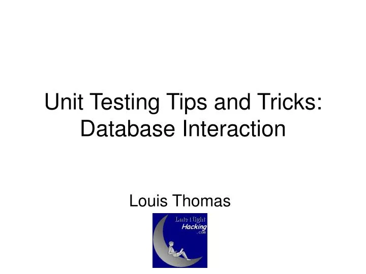 unit testing tips and tricks database interaction