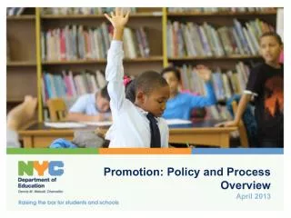 Promotion: Policy and Process Overview April 2013