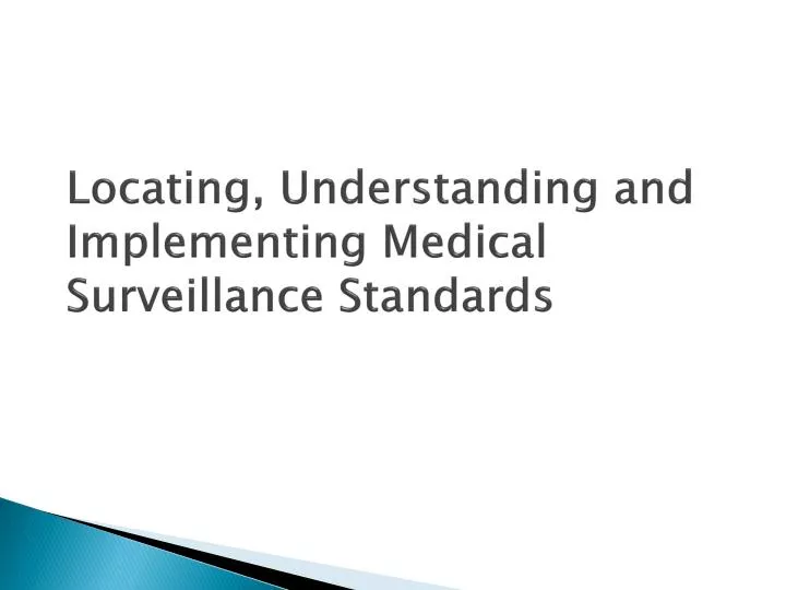 locating understanding and implementing medical surveillance standards