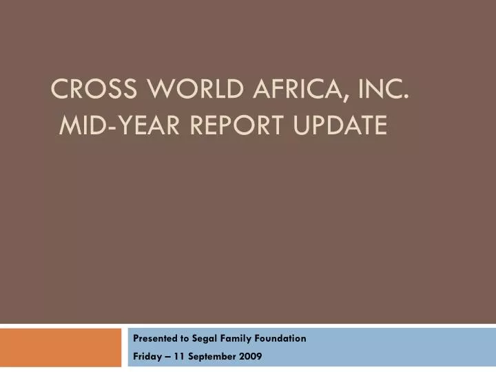 cross world africa inc mid year report update