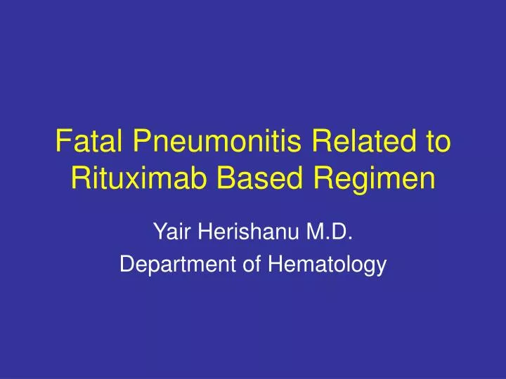 fatal pneumonitis related to rituximab based regimen