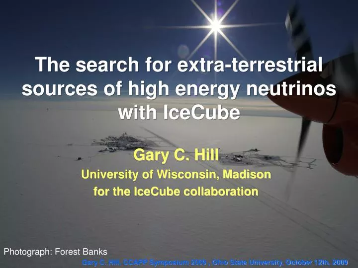 the search for extra terrestrial sources of high energy neutrinos with icecube