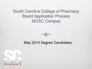 South Carolina College of Pharmacy Board Application Process MUSC Campus