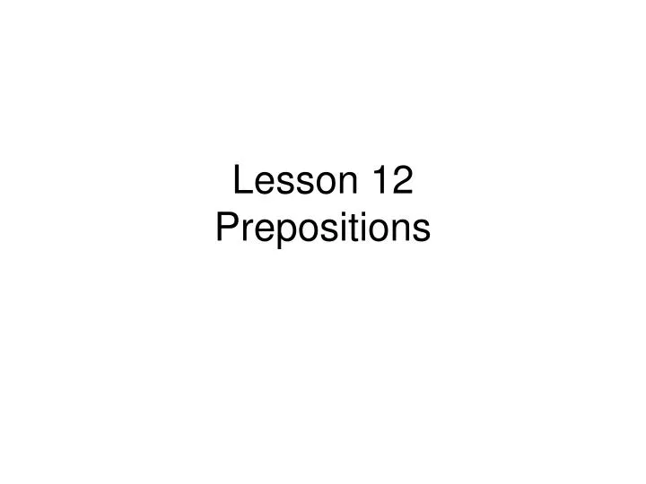 lesson 12 prepositions