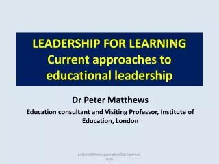 LEADERSHIP FOR LEARNING Current approaches to educational leadership