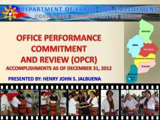 OFFICE PERFORMANCE COMMITMENT AND REVIEW (OPCR) ACCOMPLISHMENTS AS OF DECEMBER 31, 2012