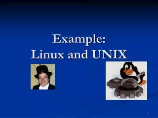 Example: Linux and UNIX