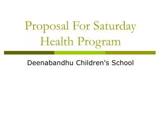 Proposal For Saturday Health Program