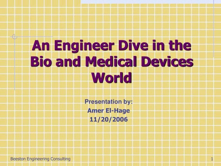 an engineer dive in the bio and medical devices world