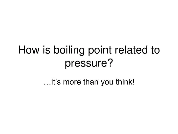 how is boiling point related to pressure