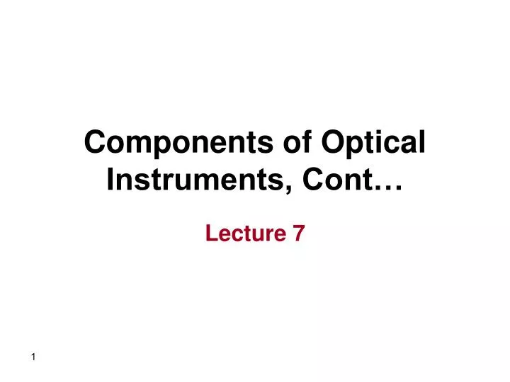 components of optical instruments cont