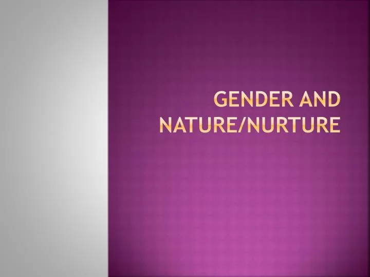 gender and nature nurture