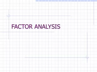 FACTOR ANALYSIS