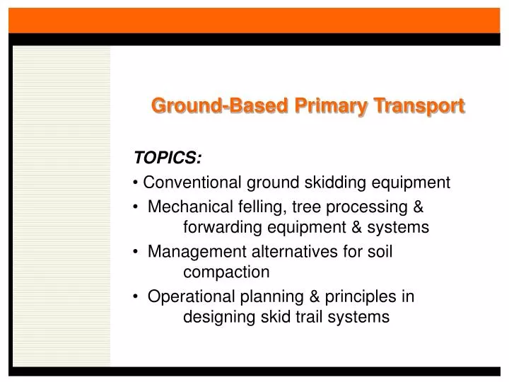 ground based primary transport