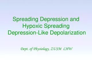 Spreading Depression and Hypoxic Spreading Depression-Like Depolarization