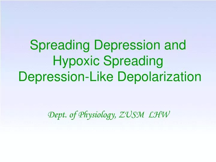 spreading depression and hypoxic spreading depression like depolarization