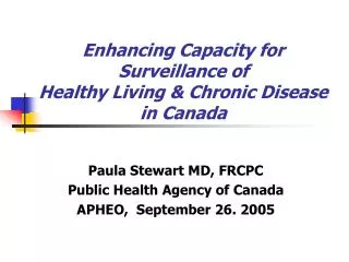Enhancing Capacity for Surveillance of Healthy Living &amp; Chronic Disease in Canada
