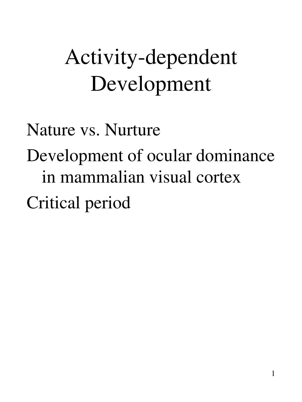 PPT - Activity-dependent Development PowerPoint Presentation, free ...