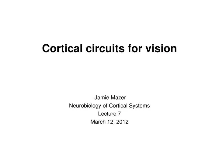 jamie mazer neurobiology of cortical systems lecture 7 march 12 2012