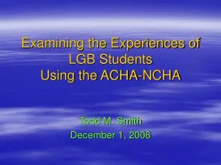 Examining the Experiences of LGB Students Using the ACHA-NCHA