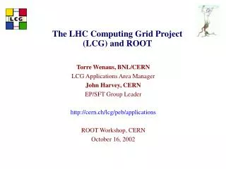 The LHC Computing Grid Project (LCG) and ROOT