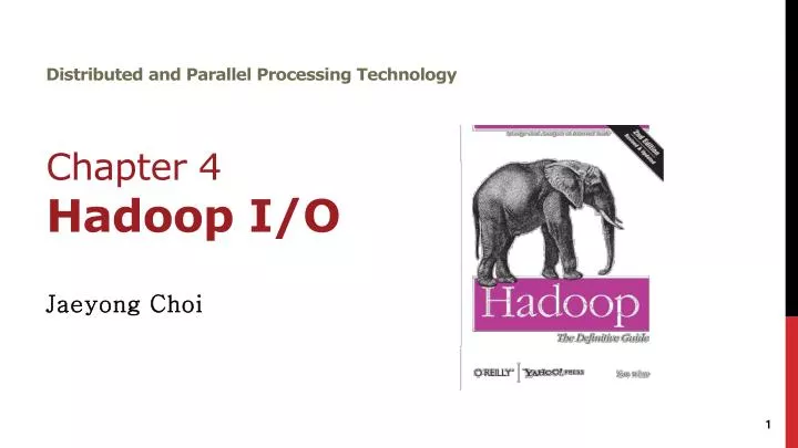 distributed and parallel processing technology chapter 4 hadoop i o