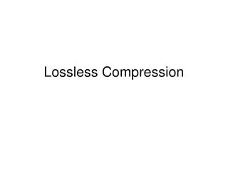 Lossless Compression