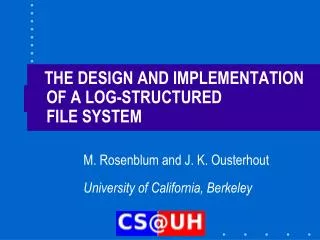 THE DESIGN AND IMPLEMENTATION OF A LOG-STRUCTURED FILE SYSTEM