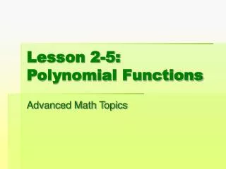 Lesson 2-5: Polynomial Functions