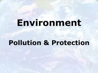 Environment Pollution &amp; Protection