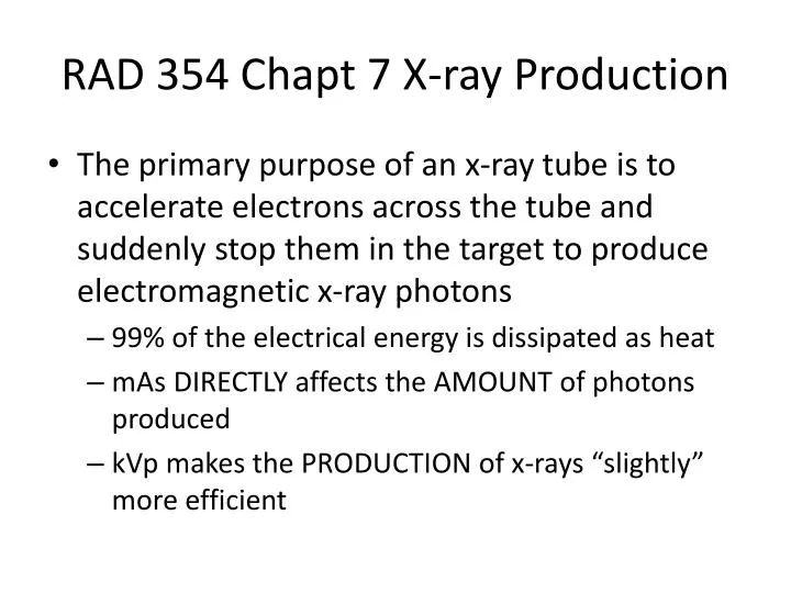 rad 354 chapt 7 x ray production