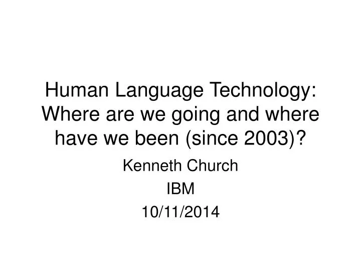 human language technology where are we going and where have we been since 2003