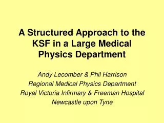 Andy Lecomber &amp; Phil Harrison Regional Medical Physics Department