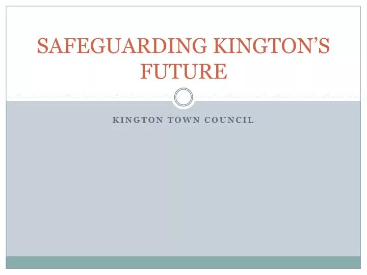 safeguarding kington s future