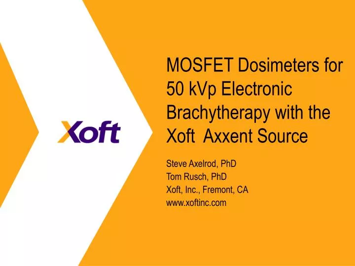 mosfet dosimeters for 50 kvp electronic brachytherapy with the xoft axxent source