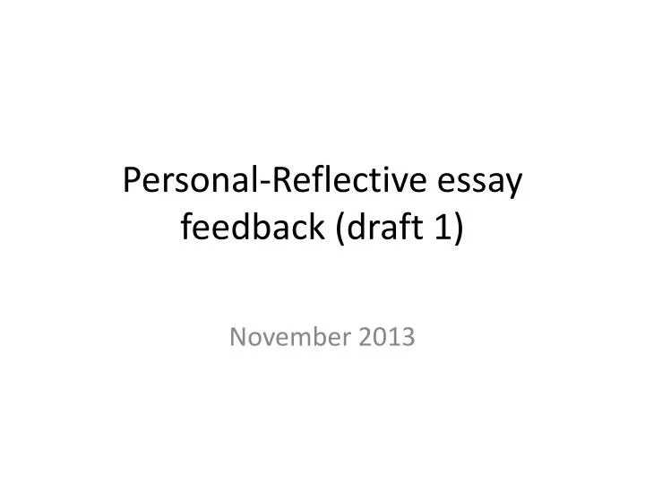 personal reflective essay feedback draft 1