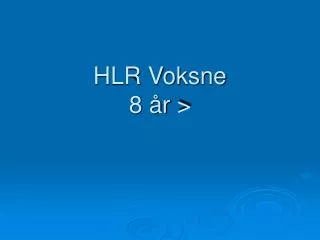 hlr voksne 8 r