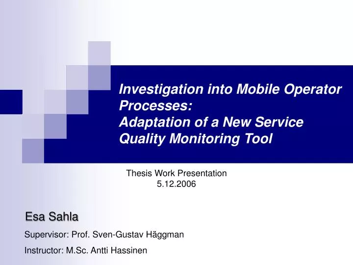 investigation into mobile operator processes adaptation of a new service quality monitoring tool