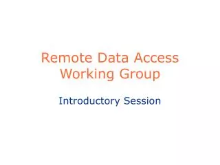 Remote Data Access Working Group