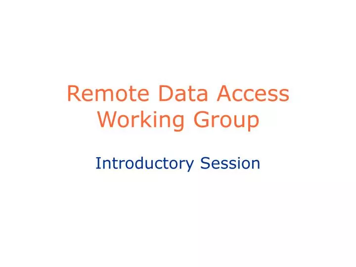 remote data access working group