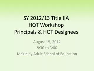 SY 2012/13 Title IIA HQT Workshop Principals &amp; HQT Designees