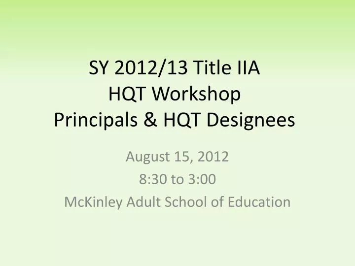 sy 2012 13 title iia hqt workshop principals hqt designees